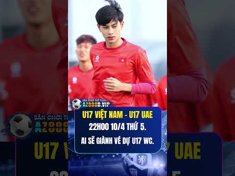 u17 viet nam u17 uae 22h00 ngay 10 4 thu 5 bongda u17vietnam uae u17wc