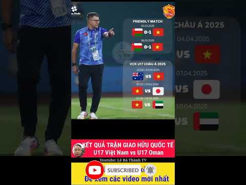 u17 viet nam vs u17 oman ket qua hai tran giao huu cua u17 viet nam u17vietnam shorts u17