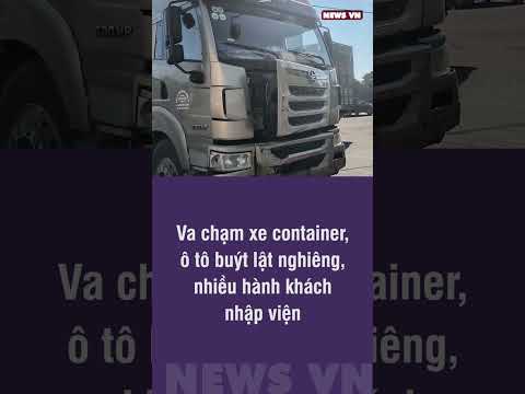 va cham xe container o to buyt lat nghieng nhieu hanh khach nhap vien l news vn shorts