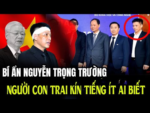 ven man bi an nguyen trong truong nguoi con trai kin tieng cua tbt nguyen phu trong it nguoi biet