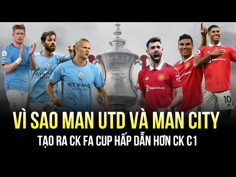 vi sao man utd va man city tao ra chung ket fa cup hap dan hon chung ket champions league