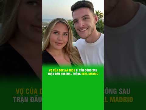 vo cua declan rice bi tan cong sau tran dau arsenal thang real madrid
