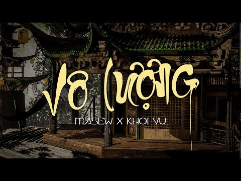 vo luong trich chu dai bi masew x khoi vu