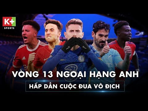 vong 13 ngoai hang anh chelsea mu chia diem man city pha hoi nong len ngoi dau match review