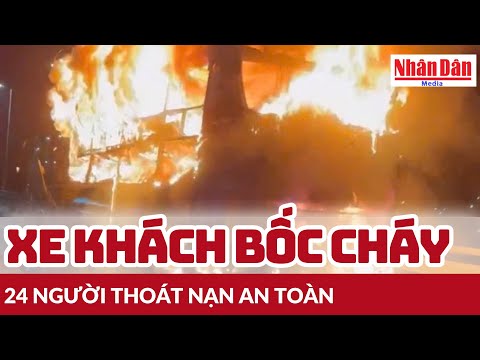 xe khach boc chay du doi khi dang luu thong 24 nguoi thoat nan an toan bao nhan dan