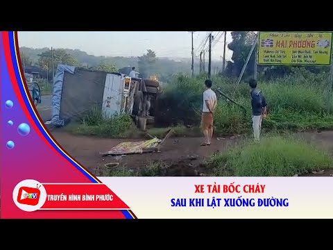 xe tai boc chay sau khi lat xuong duong bptv