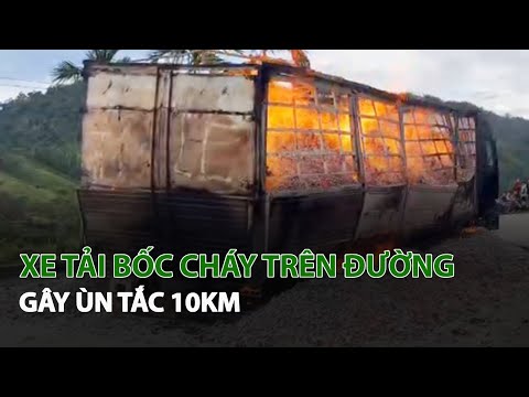 xe tai boc chay tren duong gay un tac 10km vtc14