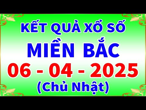 xo so mien bac hom nay chu nhat ngay 6 4 2025 kqxs thai binh xs mien bac xsmb