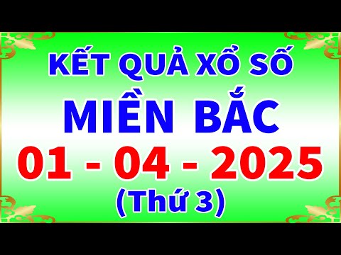 xo so mien bac hom nay thu 3 ngay 1 4 2025 kqxs quang ninh xs mien bac xsmb kqxsmb