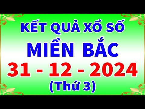 xo so mien bac hom nay thu 3 ngay 31 12 2024 kqxs quang ninh xs mien bac xsmb kqxsmb