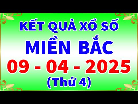 xo so mien bac hom nay thu 4 ngay 9 4 2025 kqxs bac ninh xs mien bac xsmb kqxsmb