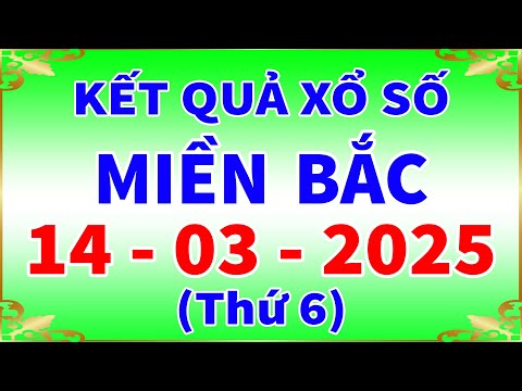xo so mien bac hom nay thu 6 ngay 14 3 2025 kqxs hai phong xs mien bac xsmb kqxsmb