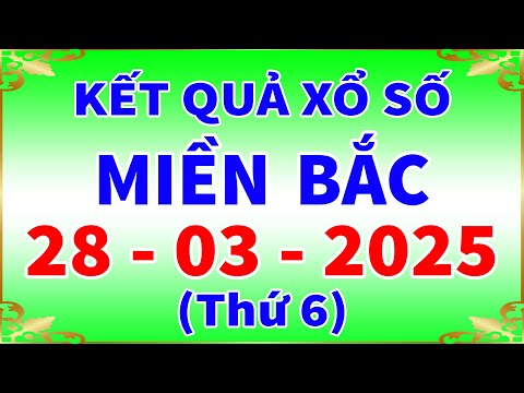xo so mien bac hom nay thu 6 ngay 28 3 2025 kqxs hai phong xs mien bac xsmb kqxsmb xshp 1