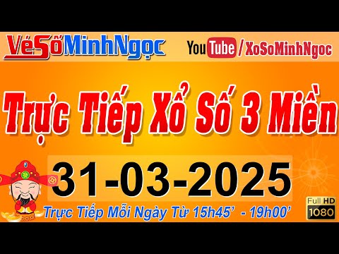 xo so minh ngoc truc tiep xo so ngay 31 03 2025 kqxs mien nam xsmn mien trung xsmt mien bac