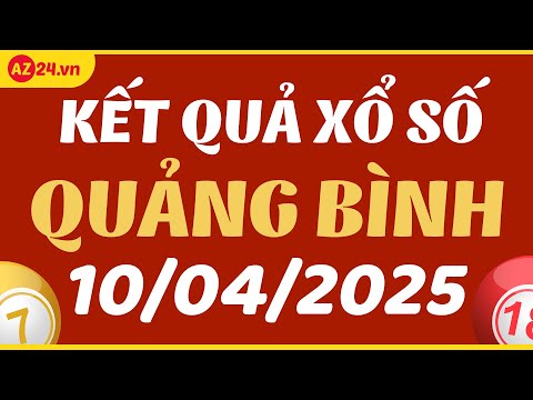 xo so quang binh ngay 10 thang 4 xsqb sxqb ket qua xo so kien thiet quang binh hom nay