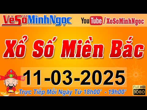 xsmb minh ngoc truc tiep xo so mien bac kqxs mien bac ngay 11 03 2025 kqxs thu do xs minhngoc