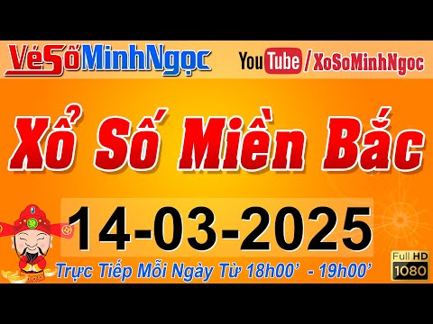 xsmb minh ngoc truc tiep xo so mien bac kqxs mien bac ngay 14 03 2025 kqxs thu do xs minhngoc