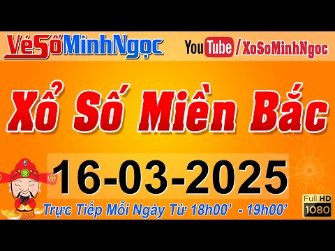 xsmb minh ngoc truc tiep xo so mien bac kqxs mien bac ngay 16 03 2025 kqxs thu do xs minhngoc
