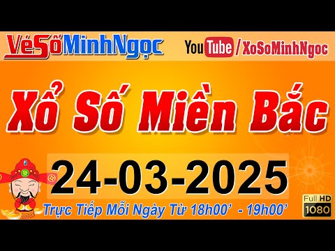 xsmb minh ngoc truc tiep xo so mien bac kqxs mien bac ngay 24 03 2025 kqxs thu do xs minhngoc