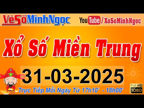 xsmt minh ngoc truc tiep xo so mien trung kqxs mien trung ngay 31 03 2025 xstt mien trung