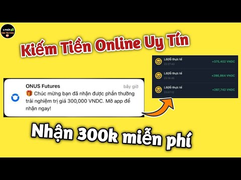 huong dan kiem tien online bang cach trade future tren san onus nhan 300k mien phi de bat dau